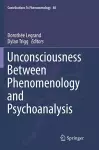 Unconsciousness Between Phenomenology and Psychoanalysis cover