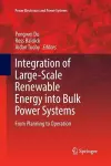 Integration of Large-Scale Renewable Energy into Bulk Power Systems cover