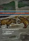 The Psychopathology of American Capitalism cover