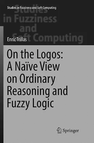 On the Logos: A Naïve View on Ordinary Reasoning and Fuzzy Logic cover