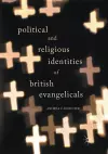 Political and Religious Identities of British Evangelicals cover