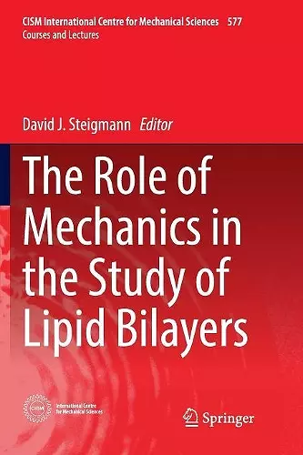 The Role of Mechanics in the Study of Lipid Bilayers cover