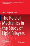 The Role of Mechanics in the Study of Lipid Bilayers cover