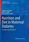Nutrition and Diet in Maternal Diabetes cover