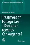 Treatment of Foreign Law - Dynamics towards Convergence? cover