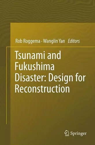 Tsunami and Fukushima Disaster: Design for Reconstruction cover