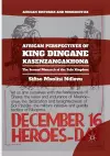 African Perspectives of King Dingane kaSenzangakhona cover