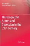 Unrecognized States and Secession in the 21st Century cover