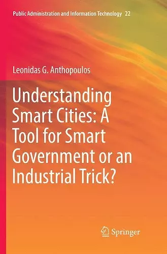 Understanding Smart Cities: A Tool for Smart Government or an Industrial Trick? cover