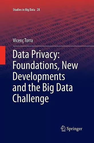 Data Privacy: Foundations, New Developments and the Big Data Challenge cover