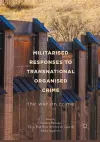 Militarised Responses to Transnational Organised Crime cover