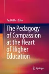 The Pedagogy of Compassion at the Heart of Higher Education cover