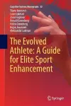 The Evolved Athlete: A Guide for Elite Sport Enhancement cover