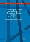 Constitutional Politics and the Territorial Question in Canada and the United Kingdom cover
