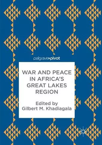 War and Peace in Africa’s Great Lakes Region cover