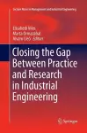 Closing the Gap Between Practice and Research in Industrial Engineering cover