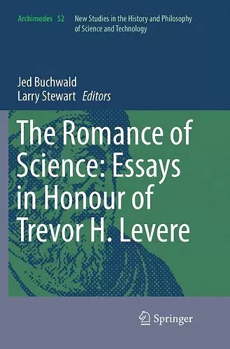 The Romance of Science: Essays in Honour of Trevor H. Levere cover