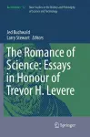 The Romance of Science: Essays in Honour of Trevor H. Levere cover
