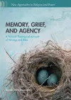 Memory, Grief, and Agency cover