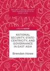 National Security, Statecentricity, and Governance in East Asia cover