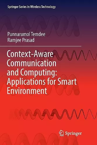 Context-Aware Communication and Computing: Applications for Smart Environment cover