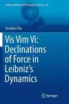 Vis Vim Vi: Declinations of Force in Leibniz’s Dynamics cover
