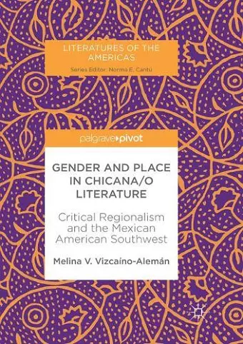 Gender and Place in Chicana/o Literature cover