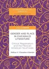 Gender and Place in Chicana/o Literature cover