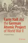 Farm Hall and the German Atomic Project of World War II cover