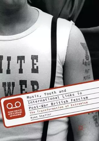 Music, Youth and International Links in Post-War British Fascism cover