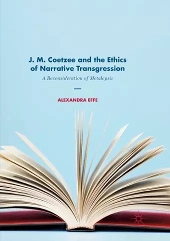 J. M. Coetzee and the Ethics of Narrative Transgression cover