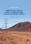 Energy Politics and Rural Development in Sub-Saharan Africa cover