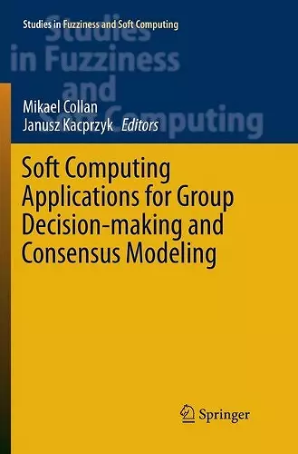 Soft Computing Applications for Group Decision-making and Consensus Modeling cover