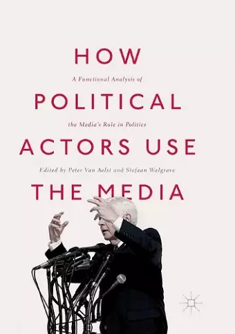 How Political Actors Use the Media cover