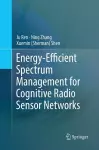 Energy-Efficient Spectrum Management for Cognitive Radio Sensor Networks cover
