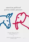 American Political Parties Under Pressure cover