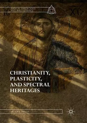 Christianity, Plasticity, and Spectral Heritages cover