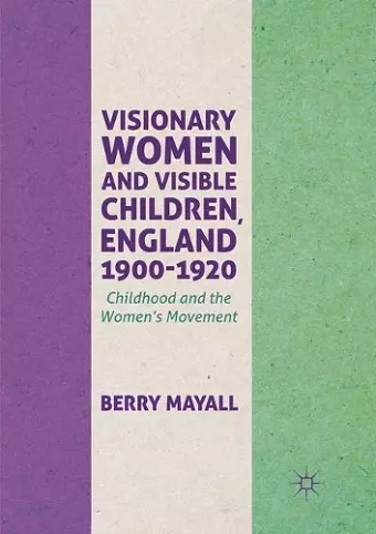 Visionary Women and Visible Children, England 1900-1920 cover