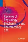 Reviews of Physiology, Biochemistry and Pharmacology, Vol. 173 cover