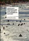 Ideology, Regionalism, and Society in Caribbean History cover