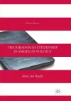The Paradox of Citizenship in American Politics cover