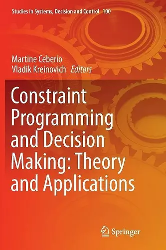 Constraint Programming and Decision Making: Theory and Applications cover