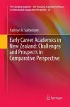 Early Career Academics in New Zealand: Challenges and Prospects in Comparative Perspective cover