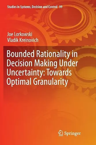 Bounded Rationality in Decision Making Under Uncertainty: Towards Optimal Granularity cover