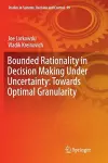 Bounded Rationality in Decision Making Under Uncertainty: Towards Optimal Granularity cover