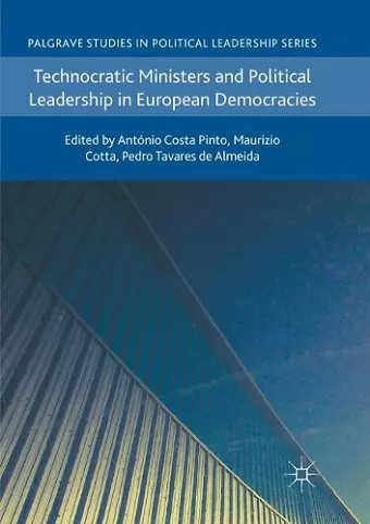 Technocratic Ministers and Political Leadership in European Democracies cover