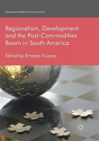Regionalism, Development and the Post-Commodities Boom in South America cover