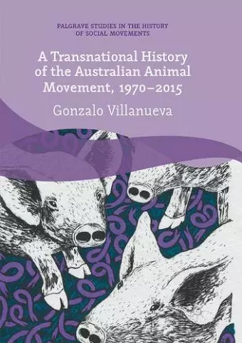 A Transnational History of the Australian Animal Movement, 1970-2015 cover