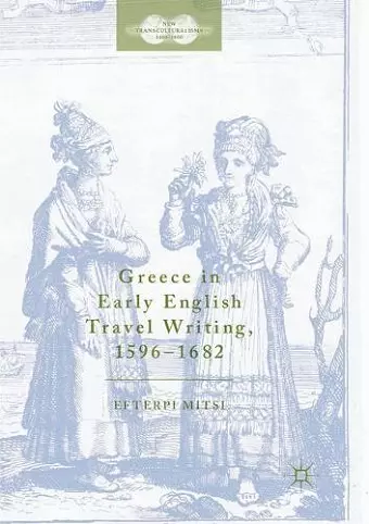 Greece in Early English Travel Writing, 1596–1682 cover