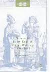 Greece in Early English Travel Writing, 1596–1682 cover